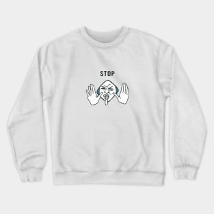 stop Crewneck Sweatshirt